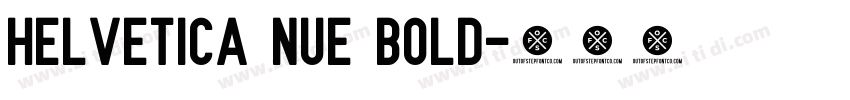 Helvetica nue BOLD字体转换
